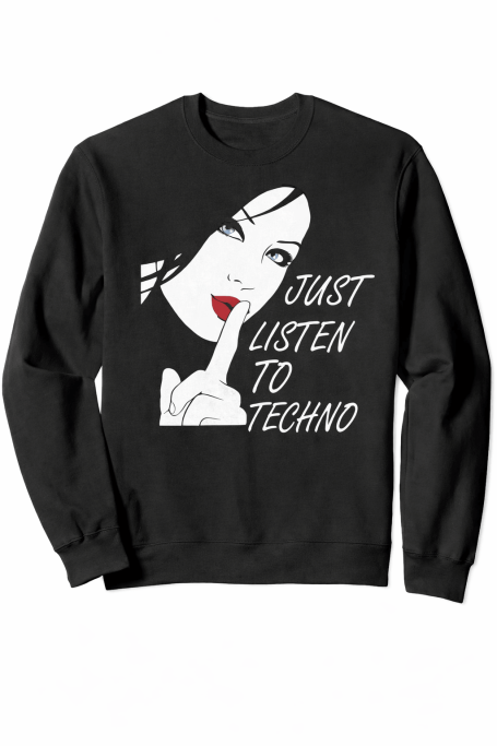 Techno-Music Raver Girl EDM Just Listen to Techno Spruch Pullover Sweatshirt