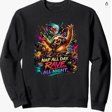 Funny Sloth Sweatshirt Funny Lazy Techno Music Sloth Animal Saying DJ Party Festival Rave Gift Design Pullover Sweatshirt for Friends or Men Women