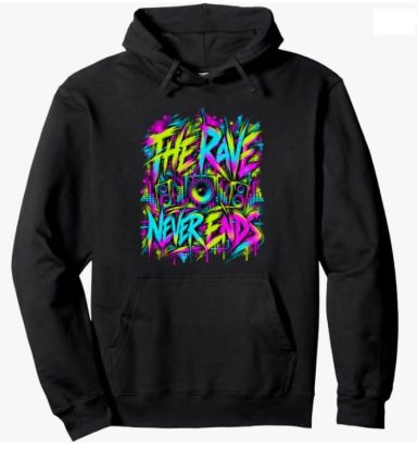 The Rave Never Ends Hoodie The Rave Never Ends Colorful Techno Electronic Music Festival Hoodie Pullover Clothing Merch Gift for Men and Women
