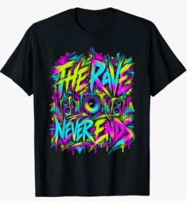 The Rave Never Ends Techno Music EDM Design Multicolor Party Weekend Outfit Apparel Clothing